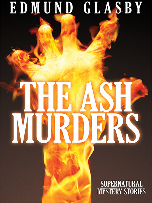 Title details for The Ash Murders by Edmund Glasby - Available